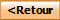 <Retour